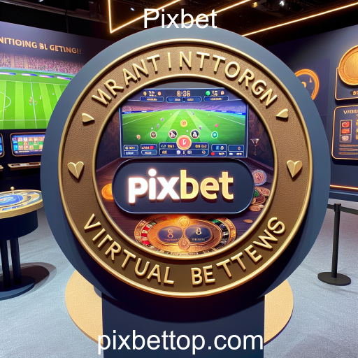 Apostas Virtuais: A Nova Sensação da Pixbet
